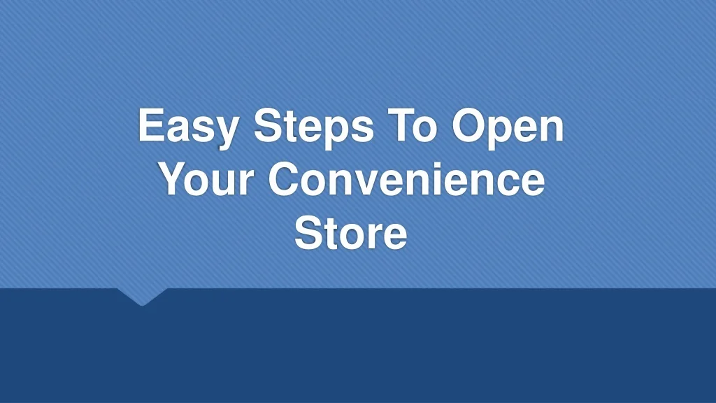 PPT Easy Steps To Open Your Convenience Store PowerPoint Presentation
