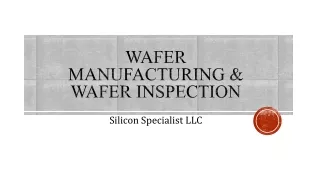 Wafer Manufacturing & Wafer Inspection