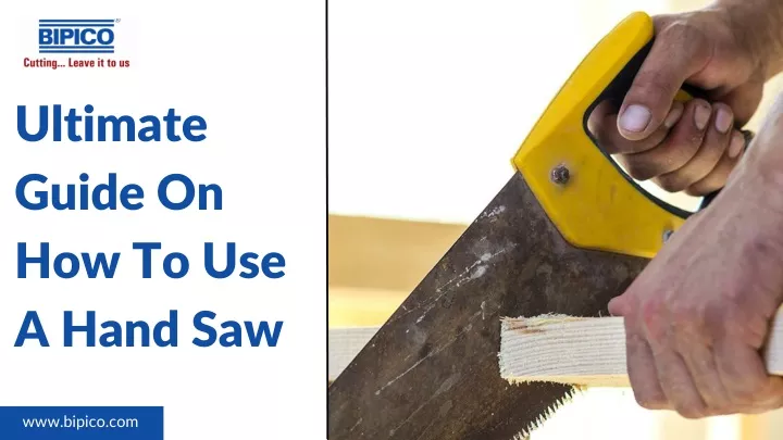 ultimate guide on how to use a hand saw