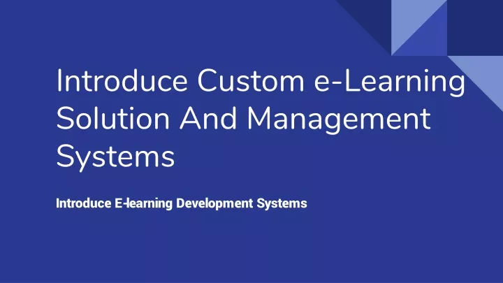 introduce custom e learning solution and management systems