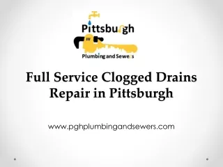 Full Service Clogged Drains Repair in Pittsburgh