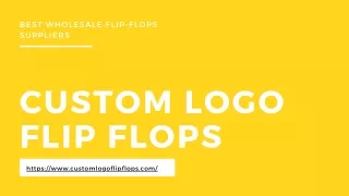 Custom flip flops can give you an amazing experience
