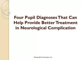 four pupil diagnoses that can help provide better treatment in neurological complication
