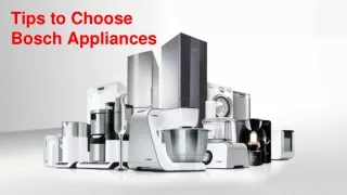 Tips to Choose Bosch Appliances