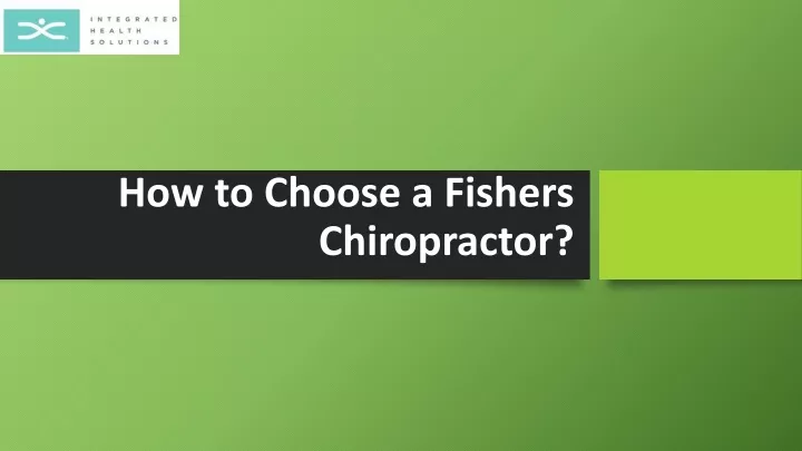 how to choose a fishers chiropractor