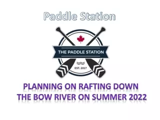 Planning on Rafting Down the Bow River on Summer 2022