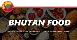 Enjoy Bhutan Food by Booking the Package from Bhutaninbound