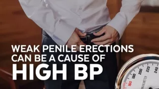 Weak Penile Erections can be a cause of High BP