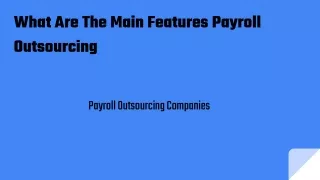 What Are The Main Features Payroll Outsourcing