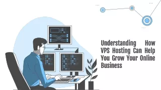 understanding how vps hosting can help you grow your online business