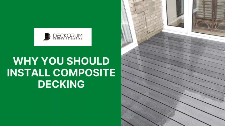 why you should install composite decking