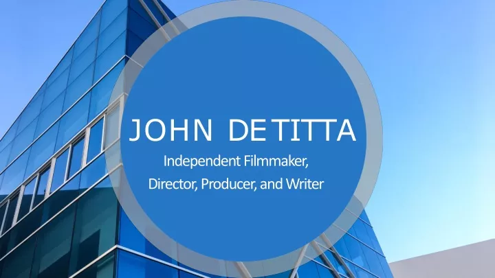 john de titta independent filmmaker director