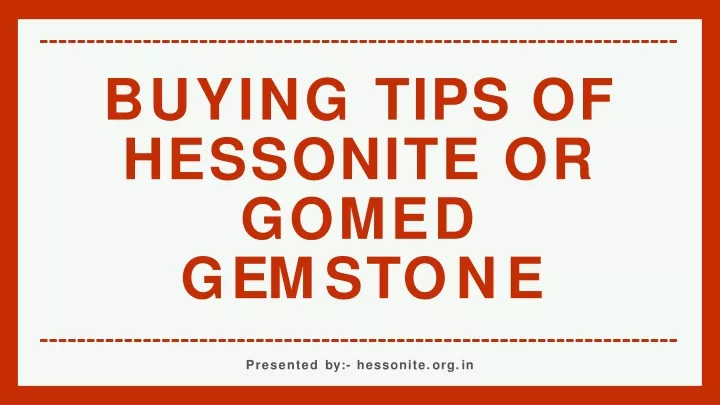 buying tips of hessonite or gomed