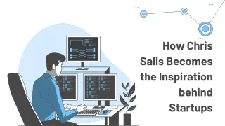 how chris salis becomes the inspiration behind startups