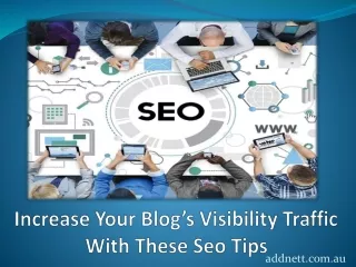 Increase Your Blog’s Visibility Traffic With These Seo Tips