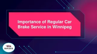 Importance of Regular Car Brake Service in Winnipeg