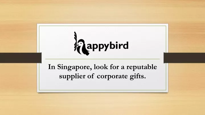 in singapore look for a reputable supplier of corporate gifts