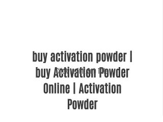 buy activation powder | buy Activation Powder Online | Activation Powder
