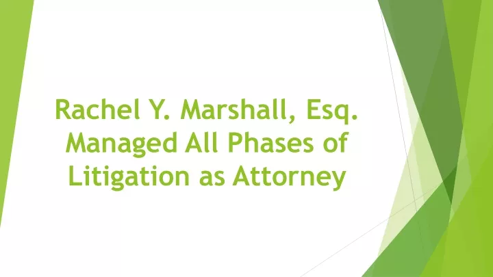 rachel y marshall esq managed all phases of litigation as attorney