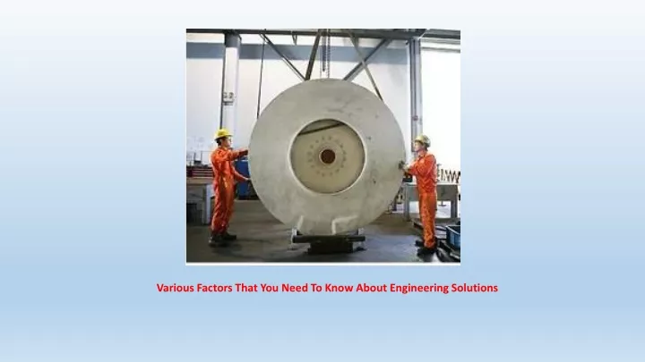 various factors that you need to know about engineering solutions