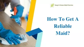 How To Get A Reliable Maid?