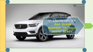 What Are The Signs Of A Bad Brake Booster In Your Volvo XC40