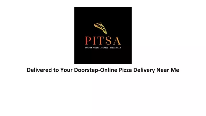 delivered to your doorstep online pizza delivery near me