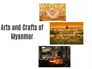 Arts and Craft Of Myanmar
