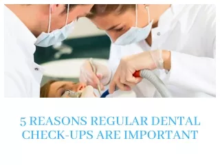 5 Reasons Regular Dental Check-Ups Are Important
