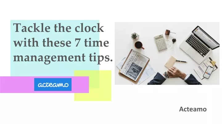 tackle the clock with these 7 time management tips