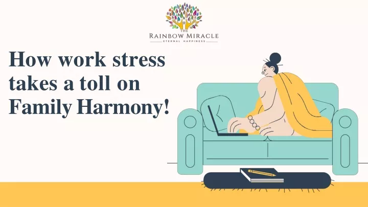 how work stress takes a toll on family harmony