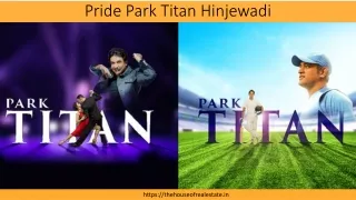 Pride Park Titan Hinjewadi - 2 & 3 RLK Spacious Homes| The House of Real Estate
