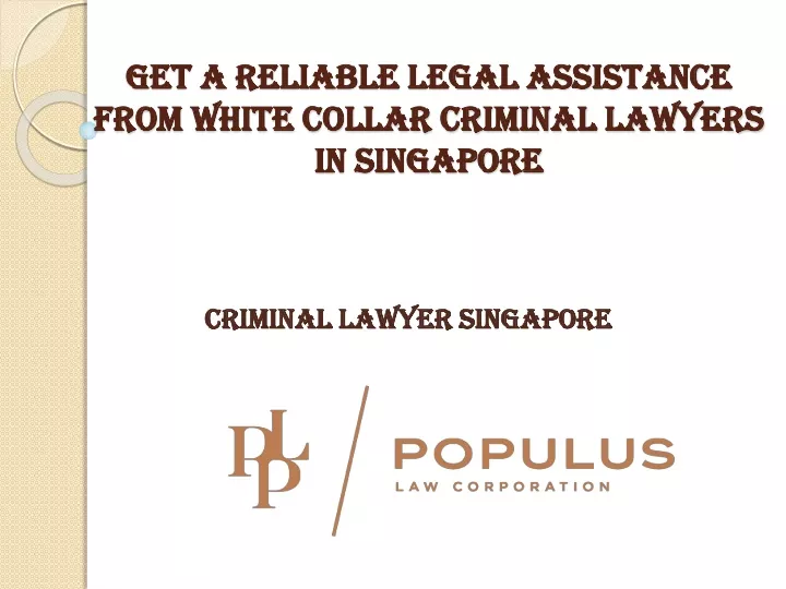 get a reliable legal assistance from white collar criminal lawyers in singapore