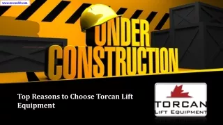 Top Reasons to Choose Torcan Lift Equipment