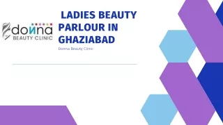 Looking for Best Ladies Beauty Parlour in Ghaziabad