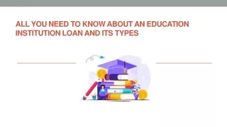 All You Need to Know About an Education Institution Loan and Its Types