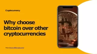 Why choose bitcoin over other cryptocurrencies