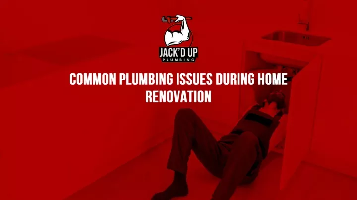common plumbing issues during home renovation