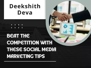 Deekshith Deva - Beat The Competition With These Social Media Marketing Tips