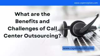 What are the Benefits and Challenges of Call Center Outsourcing?