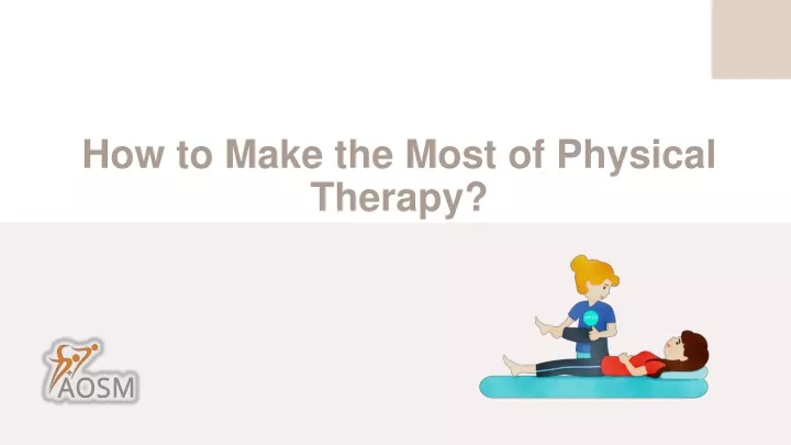 how to make the most of physical therapy