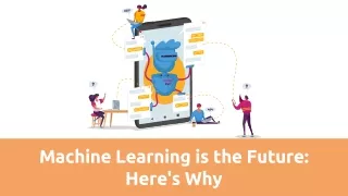 Machine Learning is the Future: Here's Why