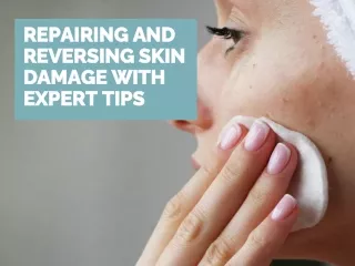 repairing and repairing and reversing skin