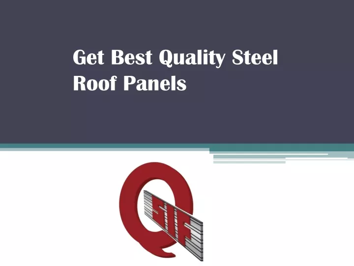 get best quality steel roof panels