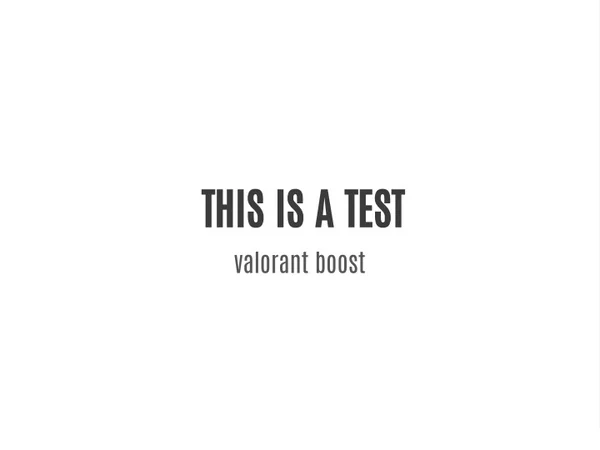 this is a test valorant boost