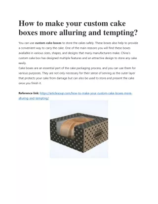 how to make your custom cake boxes more alluring