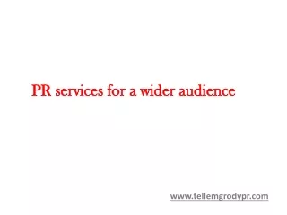 PR services for a wider audience