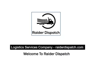 Logistics Services Company - raiderdispatch.com
