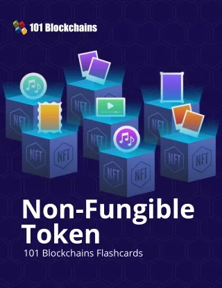Get Idea about Non Fungible Tokens - 101Blockchains