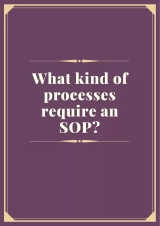 What kind of processes require an SOP